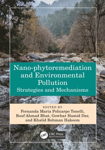 Khalid Rehman Hakeem, Gowhar Hamid Dar, Rouf Ahmad Bhat, Fernanda Maria Policarpo Tonelli - Nano-phytoremediation and Environmental Pollution, E-bok