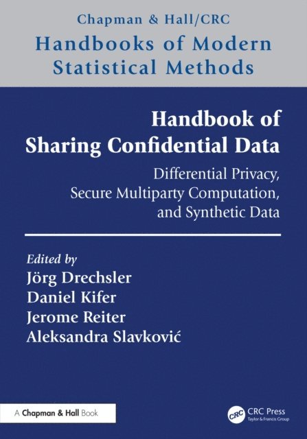 Aleksandra Slavkovic, Jerome Reiter, Daniel Kifer, Jorg Drechsler - Handbook of Sharing Confidential Data, E-bok