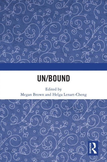 Helga Lenart-Cheng, Megan Brown - Un/Bound, E-bok