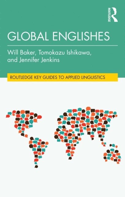 Jennifer Jenkins, Tomokazu Ishikawa, Will Baker - Global Englishes, E-bok