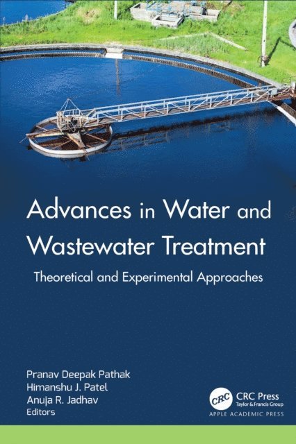 Anuja R. Jadhav, Himanshu J. Patel, Pranav Deepak Pathak - Advances in Water and Wastewater Treatment, E-bok