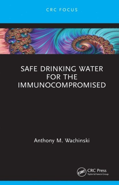 Anthony M. Wachinski - Safe Drinking Water for the Immunocompromised, E-bok. Tillgänglighet: Lägg i varukorg