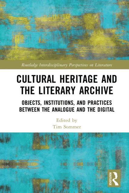 Tim Sommer - Cultural Heritage and the Literary Archive, E-bok