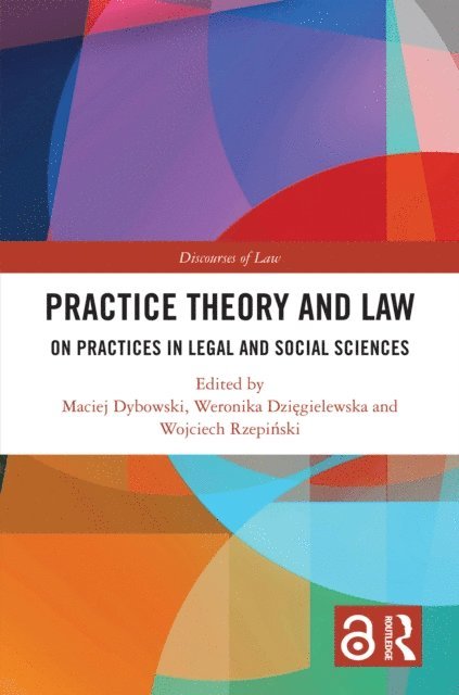 Wojciech RzepiA„ski, Weronika DziA(TM)gielewska, Maciej Dybowski - Practice Theory and Law, E-bok