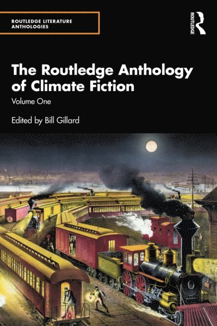 Bill Gillard - Routledge Anthology of Climate Fiction, E-bok