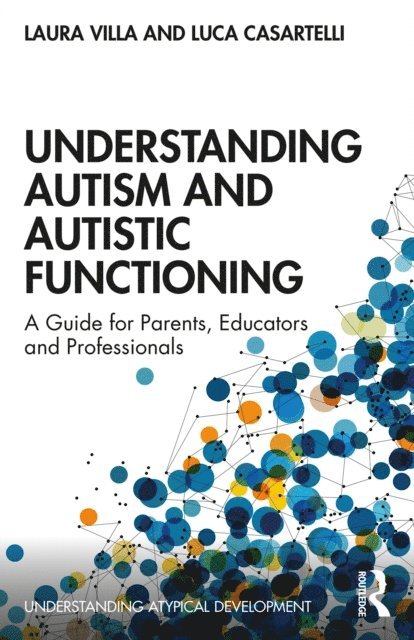 Luca Casartelli, Laura Villa - Understanding Autism and Autistic Functioning, E-bok
