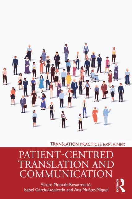 Ana Munoz-Miquel, Isabel Garcia-Izquierdo, Vicent Montalt-Resurreccio - Patient-Centred Translation and Communication, E-bok