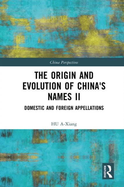 HU A-Xiang - Origin and Evolution of China's Names II, E-bok