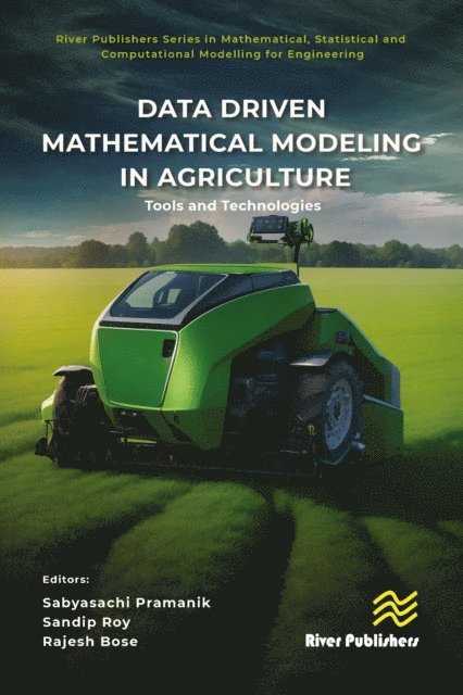Rajesh Bose, Sandip Roy, Sabyasachi Pramanik - Data Driven Mathematical Modeling in Agriculture, E-bok