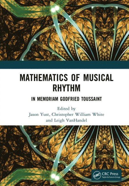 Leigh VanHandel, Christopher White, Jason Yust - Mathematics of Musical Rhythm, E-bok