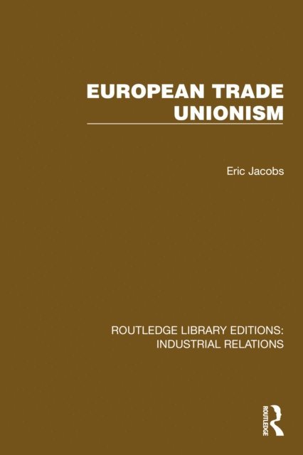 Eric Jacobs - European Trade Unionism, E-bok