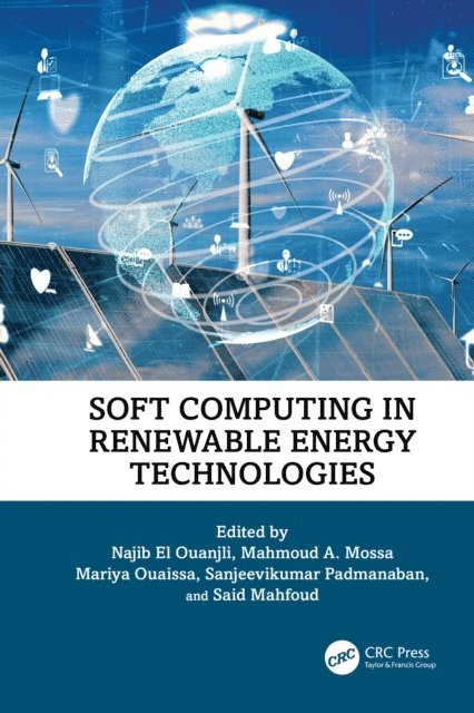 Said Mahfoud, Sanjeevikumar Padmanaban, Mariya Ouaissa, Mahmoud A. Mossa, Najib El Ouanjli - Soft Computing in Renewable Energy Technologies, E-bok