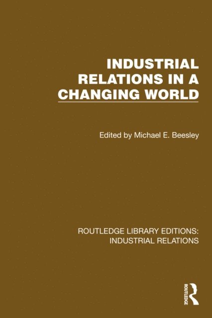 Michael E. Beesley - Industrial Relations in a Changing World, E-bok