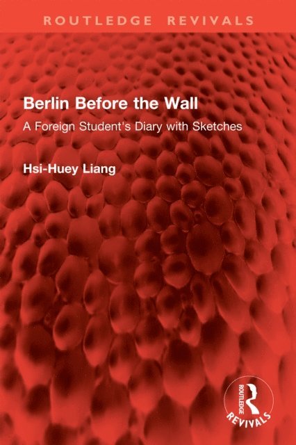 Hsi-Huey Liang - Berlin Before the Wall, E-bok