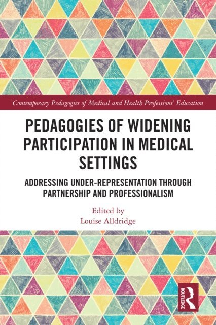 Louise Alldridge - Pedagogies of Widening Participation in Medical Settings, E-bok