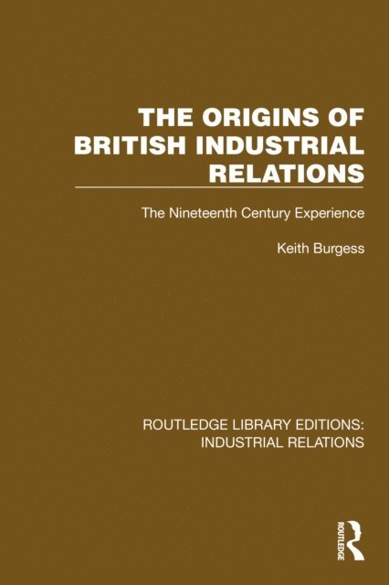 Keith Burgess - Origins of British Industrial Relations, E-bok. Tillgänglighet: Lägg i varukorg