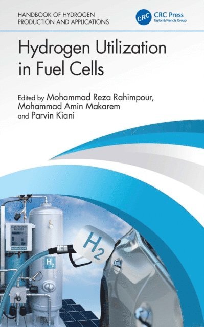 Parvin Kiani, Mohammad Amin Makarem, Mohammad Reza Rahimpour - Hydrogen Utilization in Fuel Cells, E-bok