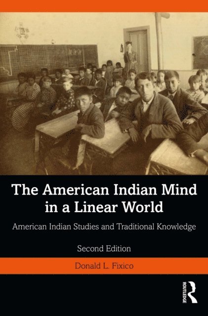 Donald L. Fixico - American Indian Mind in a Linear World, E-bok