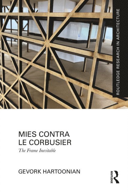 Gevork Hartoonian - Mies Contra Le Corbusier, E-bok