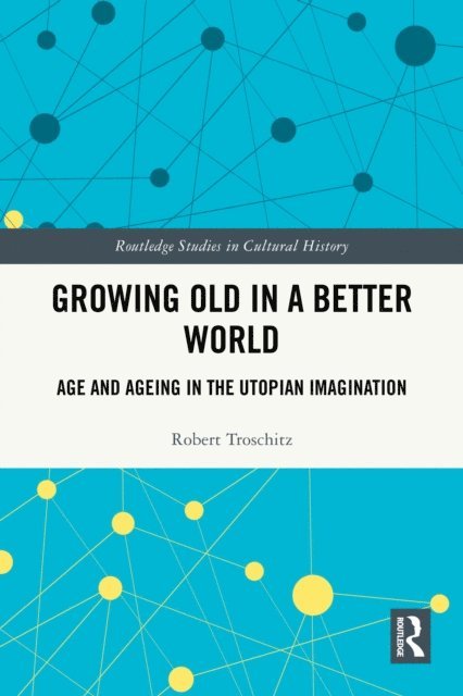 Robert Troschitz - Growing Old in a Better World, E-bok