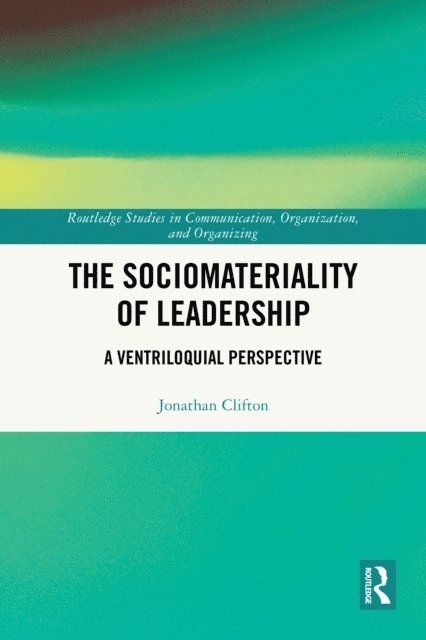 Jonathan Clifton - Sociomateriality of Leadership, E-bok