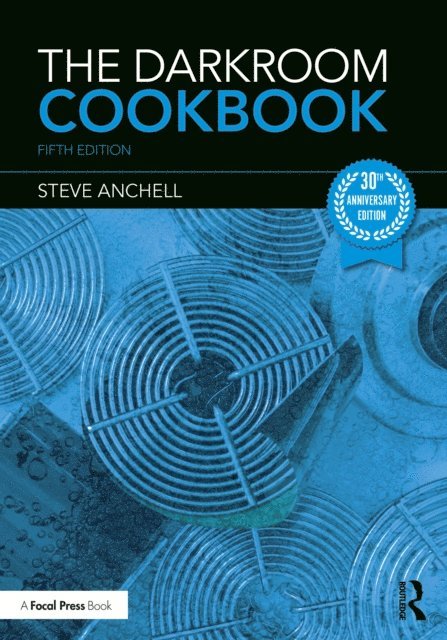Steve Anchell - Darkroom Cookbook, E-bok