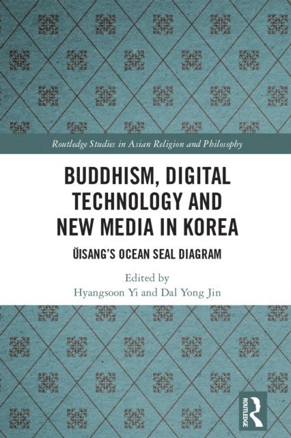 Dal Yong Jin, Hyangsoon Yi - Buddhism, Digital Technology and New Media in Korea, E-bok