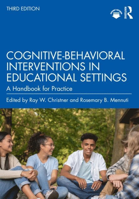 Rosemary B. Mennuti, Ray W. Christner - Cognitive-Behavioral Interventions in Educational Settings, E-bok