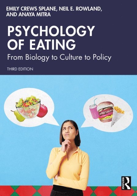 Anaya Mitra, Neil E. Rowland, Emily Crews Splane - Psychology of Eating, E-bok