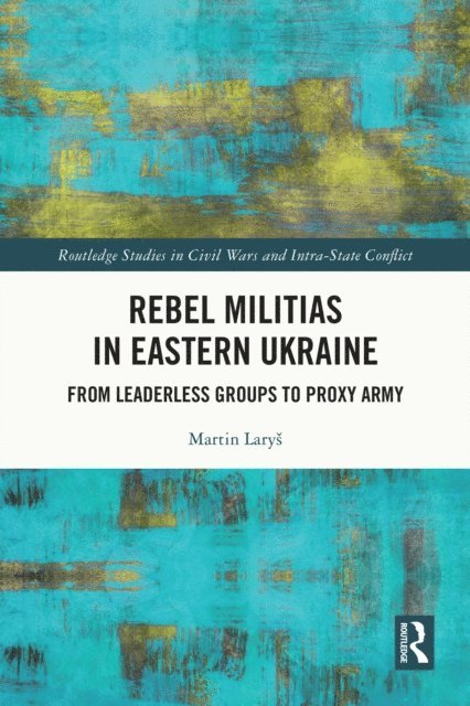 Martin Larys - Rebel Militias in Eastern Ukraine, E-bok
