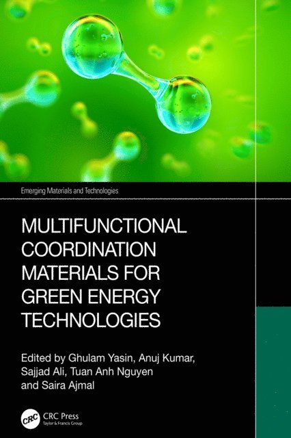 Saira Ajmal, Tuan Anh Nguyen, Sajjad Ali, Anuj Kumar, Ghulam Yasin - Multifunctional Coordination Materials for Green Energy Technologies, E-bok