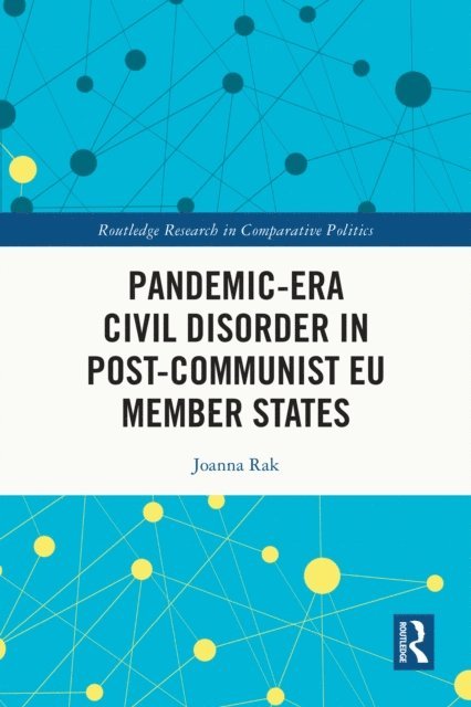 Joanna Rak - Pandemic-Era Civil Disorder in Post-Communist EU Member States, E-bok