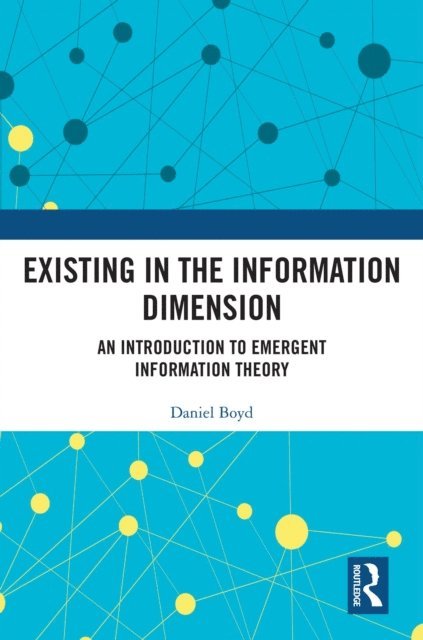Daniel Boyd - Existing in the Information Dimension, E-bok