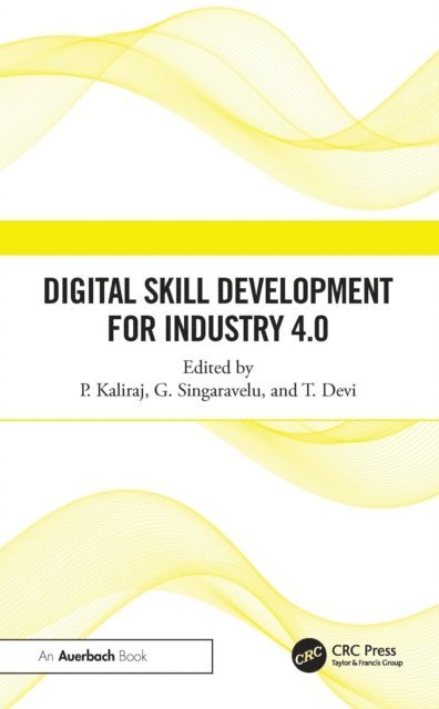 T. Devi, G Singaravelu, P Kaliraj - Digital Skill Development for Industry 4.0, E-bok