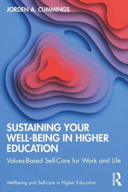 Jorden Cummings - Sustaining Your Well-Being in Higher Education, E-bok
