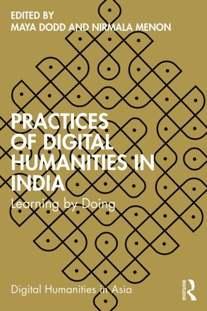 Nirmala Menon, Maya Dodd - Practices of Digital Humanities in India, E-bok