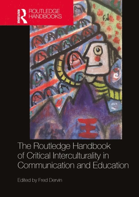 Fred Dervin - Routledge Handbook of Critical Interculturality in Communication and Education, E-bok