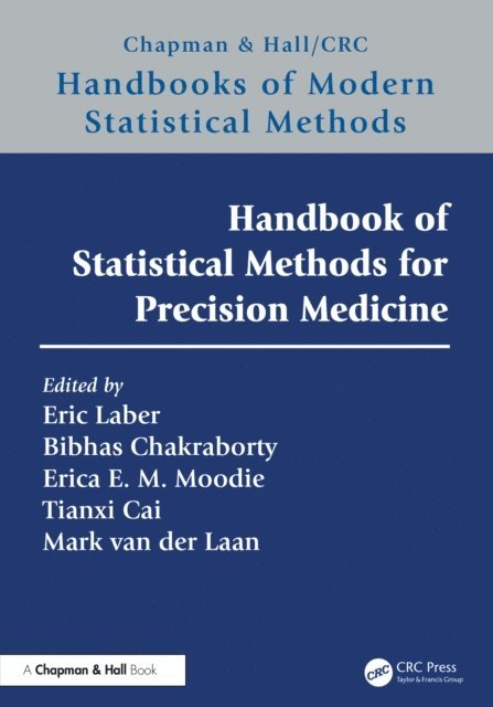 Mark van der Laan, Tianxi Cai, Erica E. M. Moodie, Bibhas Chakraborty, Eric Laber - Handbook of Statistical Methods for Precision Medicine, E-bok