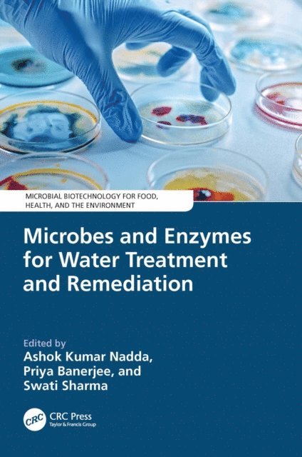 Swati Sharma, Priya Banerjee, Ashok Kumar Nadda - Microbes and Enzymes for Water Treatment and Remediation, E-bok