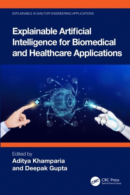 Deepak Gupta, Aditya Khamparia - Explainable Artificial Intelligence for Biomedical and Healthcare Applications, E-bok
