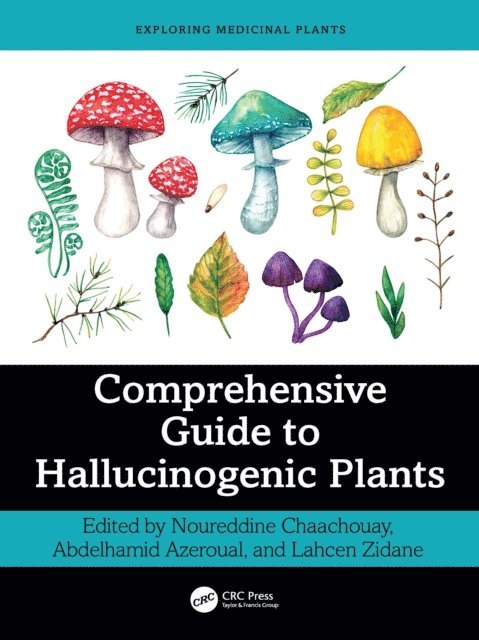 Lahcen Zidane, Abdelhamid Azeroual, Noureddine Chaachouay - Comprehensive Guide to Hallucinogenic Plants, E-bok