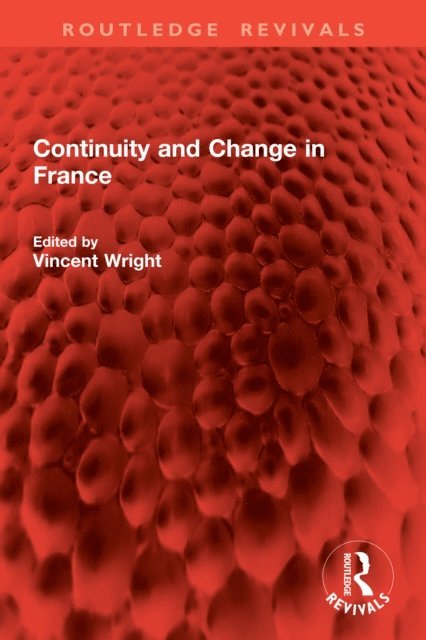 Vincent Wright - Continuity and Change in France, E-bok
