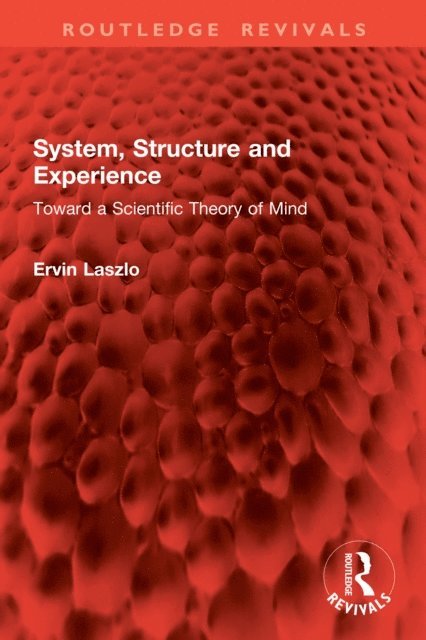 Ervin Laszlo - System, Structure and Experience, E-bok