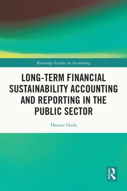 Hassan Ouda - Long-Term Financial Sustainability Accounting and Reporting in the Public Sector, E-bok