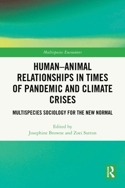 Zoei Sutton, Josephine Browne - Human-Animal Relationships in Times of Pandemic and Climate Crisis, E-bok