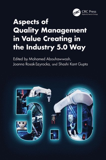 Shashi Kant Gupta, Joanna Rosak-Szyrocka, Mohamed Abouhawwash - Aspects of Quality Management in Value Creating in the Industry 5.0 Way, E-bok