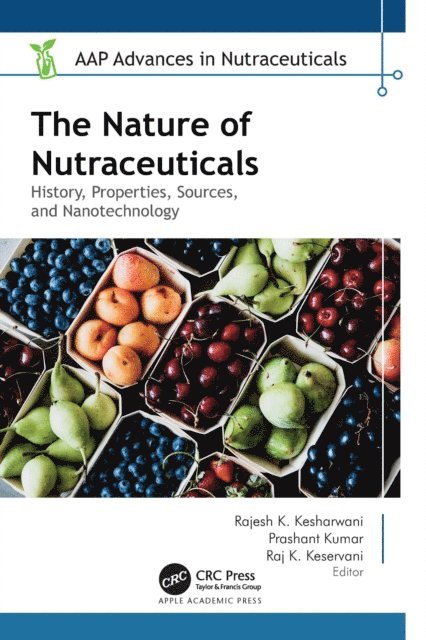 Raj K. Keservani, Prashant Kumar, Rajesh K. Kesharwani - Nature of Nutraceuticals, E-bok