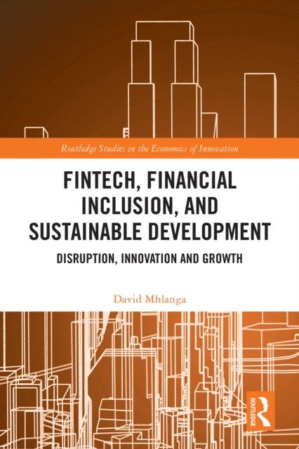 David Mhlanga - FinTech, Financial Inclusion, and Sustainable Development, E-bok
