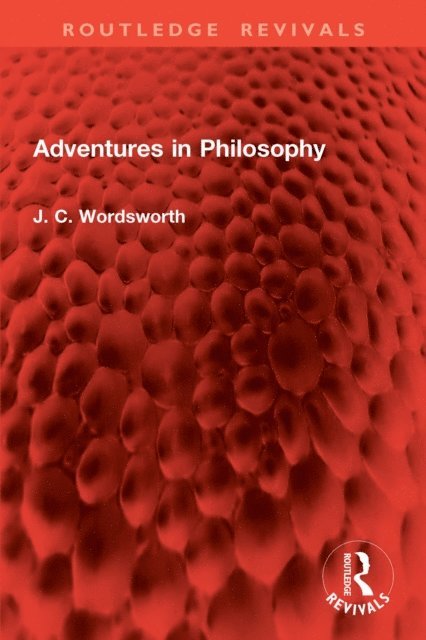 J. C. Wordsworth - Adventures in Philosophy, E-bok