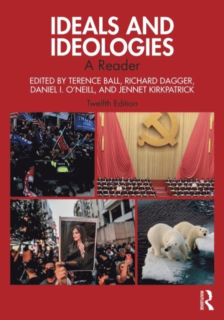 Jennet Kirkpatrick, Daniel I. O'Neill, Richard Dagger, Terence Ball - Ideals and Ideologies, E-bok